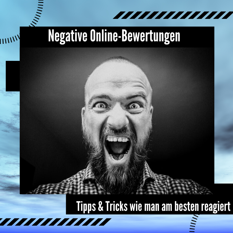 Negative Bewertungen im Internet können verheerend sein: 10 ultimative Tipps & Tricks für euren Umgang 2